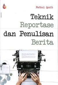 TEKNIK REPORTASE DAN PENULISAN BERITA