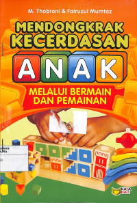 MENDONGKRAK KECERDASAN ANAK : MELALUI BERMAIN DAN PERMAINAN ANAK