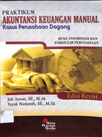 PRAKTIKUM AKUNTANSI KEUANGAN MANUAL : Kasus Perusahaan Dagang