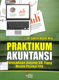 PRAKTIKUM AKUNTANSI : Perusahaan dagang UD. Tiara Metode Phisikal-Fifo