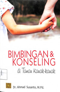 BIMBINGAN & KONSELING : DI Taman Kanak-Kanak