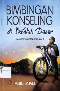 BIMBINGAN KONSELING DI SEKOLAH DASAR : Suatu Pendekatan Imajinatif