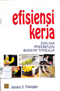 EFISIENSI KERJA : Dalam Pekerjaan Rumah Tangga