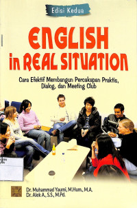 ENGLISH IN REAL SITUATION : Cara Efektif Membangun Percakapan Praktis, Dialog, Meeting Club