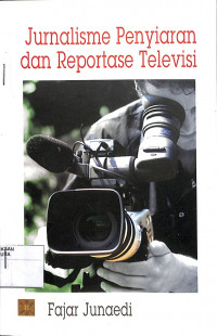 JURNALISME PENYIARAN DAN REPORTASE TELEVISI