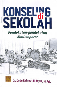 KONSELING DI SEKOLAH :Pendekatan-pendekatan Kontemporer