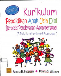 KURIKULUM PENDIDIKAN ANAK USIA DINI BERBASIS PENDEKATAN ANTARPERSONAL : (A Relationship-Based Approach)