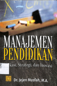 MANAJEMEN PENDIDIKAN : Aplikasi, Strategi, dan Inovasi