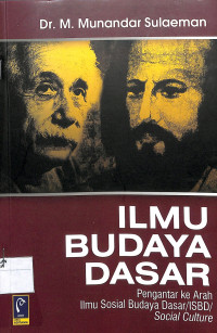 ILMU BUDAYA DASAR : Pengantar ke Arah Ilmu Sosial Budaya Dasar/ISBD/Sosial Culture