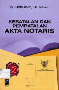 KEBATALAN DAN PEMBATALAN AKTA NOTARIS