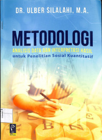 METODOLOGI ANALISIS DATA DAN INTERPRETASI HASIL : Untuk Penelitian Sosial kuantitatif