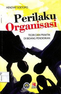 PERILAKU ORGANISASI : Teori dan Praktek di Bidang Pendidikan