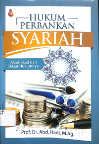 HUKUM PERBANKAN SYARIAH : Akad-Akad dan Dasar Hukumnya