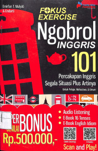 FOKUS EXERCISE NGOBROL INGGRIS 101 : Pecakapan Inggris Segala Situasi Plus Artinya