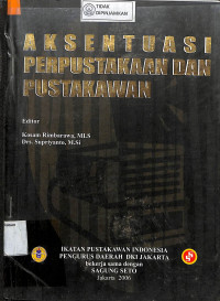 AKSENTUASI PERPUSTAKAAN DAN PUSTAKAWAN