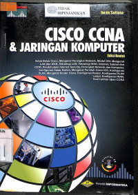 CISCO CCNA & JARINGAN KOMPUTER: (Materi Route, Switch & Troubleshooting) Seluk Beluk Cisco, Mengenal Perangkat Network, Model OSI, Mengenal LAN dan WAN, Teknologi LAN, Teknologi WAN, Internet, Subnet dan CIDR, Pendahuluan Internet Security, Perangkat Network dan Komputer, Konfigurasi Dasar Switch, Mengenal Perintah Cisco IOS, Konfigurasi VLAN, Mengenal Router Cisco, Konfigurasi Router, Konfigurasi VLAN Lanjut, Konfigurasi WAN, Soal Latihan Ujian CCNA