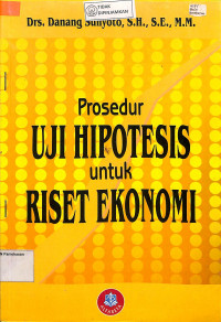 PROSEDUR UJI HIPOTESIS UNTUK RISET EKONOMI