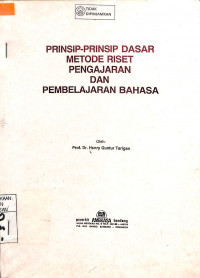 PRINSIP-PRINSIP DASAR METODE RISET PENGAJARAN DAN PEMBELAJARAN BAHASA