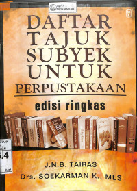 DAFTAR TAJUK SUBYEK UNTUK PERPUSTAKAAN : Edisi Ringkas