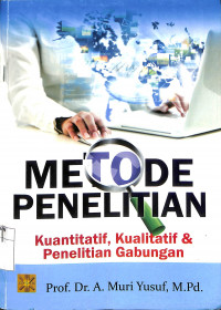 METODE PENELITIAN KUANTITATIF, KUALITATIF & PENELITIAN GABUNGAN