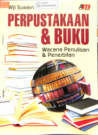 PERPUSTAKAAN DAN BUKU : Wacana Penulisan & Penerbitan