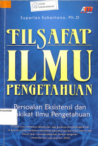 FILSAFAT ILMU PENGETAHUAN : Persoalan Eksistensi dan Hakikat Ilmu Pengetahuan