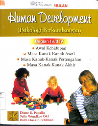 HUMAN DEVELOPMENT : Psikologi Perkembangan, Bagian  I s/d IV