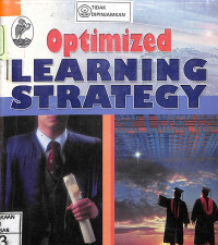 OPTIMIZED LEARNING STRATEGY : Pendekatan Teoritis dan Praktis Meraih Keberhasilan Belajar