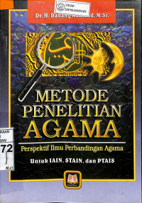 METODE PENELITIAN AGAMA : Perspektif Ilmu Perbandingan Agama Untuk IAIN, STAIN, dan PTAIS