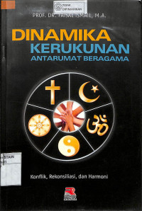 DINAMIKA KERUKUNAN ANTARUMAT BERAGAMA : Konflik, Rekonsiliasi, dan Harmoni