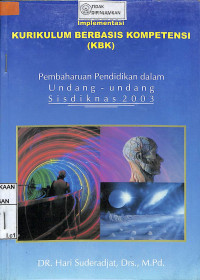 IMPLEMENTASI KURIKULUM BERBASIS KOMPETENSI (KBK) : Pembaharuan Pendidikan dalam Undang-Undang Sisdiknas 2003