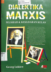 DIALEKTIKA MARXIS : Sejarah  dan Kesadaran Kelas