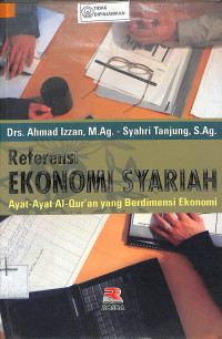 REFERENSI EKONOMI SYARIAH: Ayat-ayat Al-Qur'an yang Berdimensi Ekonomi