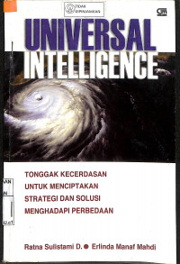 UNIVERSAL INTELLIGENCE : Tonggak Kecerdasan Untuk Menciptakan Strategi dan Solusi Menghadapi Perbedaan