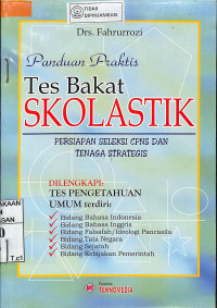 PANDUAN PRAKTIS TES BAKAT SKOLASTIK: Persiapan Seleksi CPNS dan Tenaga Strategis