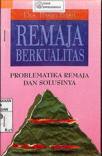 REMAJA BERKUALITAS : Problematika Remaja dan Solusinya