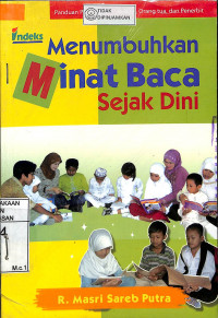 MENUMBUHKAN MINAT BACA SEJAK DINI : Panduan Praktis bagi Pendidik, Orang Tua, dan Penerbit