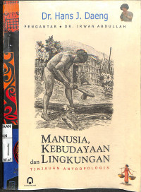 MANUSIA, KEBUDAYAAN DAN LINGKUNGAN TINJAUAN ANTROPOLOGIS