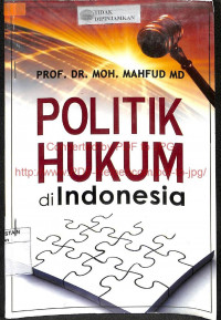 POLITIK HUKUM DI INDONESIA