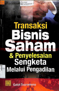 TRANSAKSI BISNIS SAHAM DAN PENYELESAIAN SENGKETA MELALUI PENGADILAN