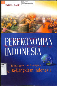 PEREKONOMIAN INDONESIA : Tantangan dan Harapan Bagi Kebangkitan Indonesia