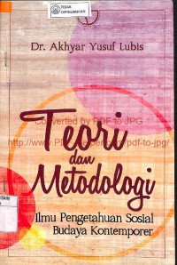 TEORI DAN METODOLOGI : Ilmu Pengetahuan Sosial Budaya Kontemporer