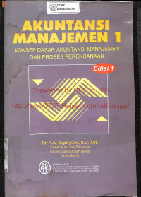 AKUNTASI MANAJEMEN 1 : Konsep Dasar Akuntansi Manajemen dan Proses Perencanaan