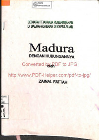 SEDJARAH TJARANJA PEMERINTAHAN DI DAERAH-DAERAH DI KEPULAUAN MADURA DAN HUBUNGANNYA