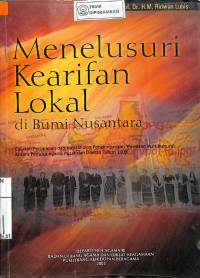 MENELUSURI KEARIFAN LOKAL DI BUMI NUSANTARA:  Catatan Perjalanan dan Hasil Dialog Pengembangan Wawasan Multikultural Antara Pemuka Agama Pusat dan Daerah Tahun 2005