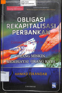 OBLIGASI REKAPITALISASI PERBANKAN: Orang Miskin Membiayai Orang Kaya