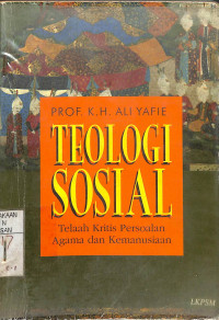 TEOLOGI SOSIAL : Telaah Kritis Persoalan Agama dan Kemanusiaan