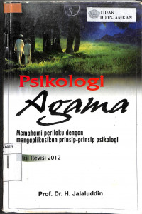 PSIKOLOGI AGAMA: Memahami Perilaku dengan Mengaplikasikan Prinsip-Prinsip Psikologi