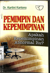 PEMIMPIN DAN KEPEMIMPINAN : Apakah Kepemimpinan Abnormal Itu?