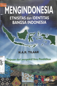 MENGINDONESIA ETNISITAS DAN IDENTITAS BANGSA INDONESIA : Tinjauan Dari Perspektif Ilmu Pendidikan